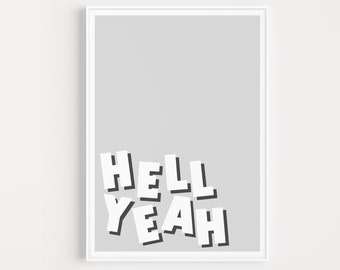 Quote Print, Hell Yeah, Grey Print, Wall Art Print, Hell Yeah Print, Wall Art, Quote, Grey Art Print, Grey, Poster, Grey Wall Art, Art Print