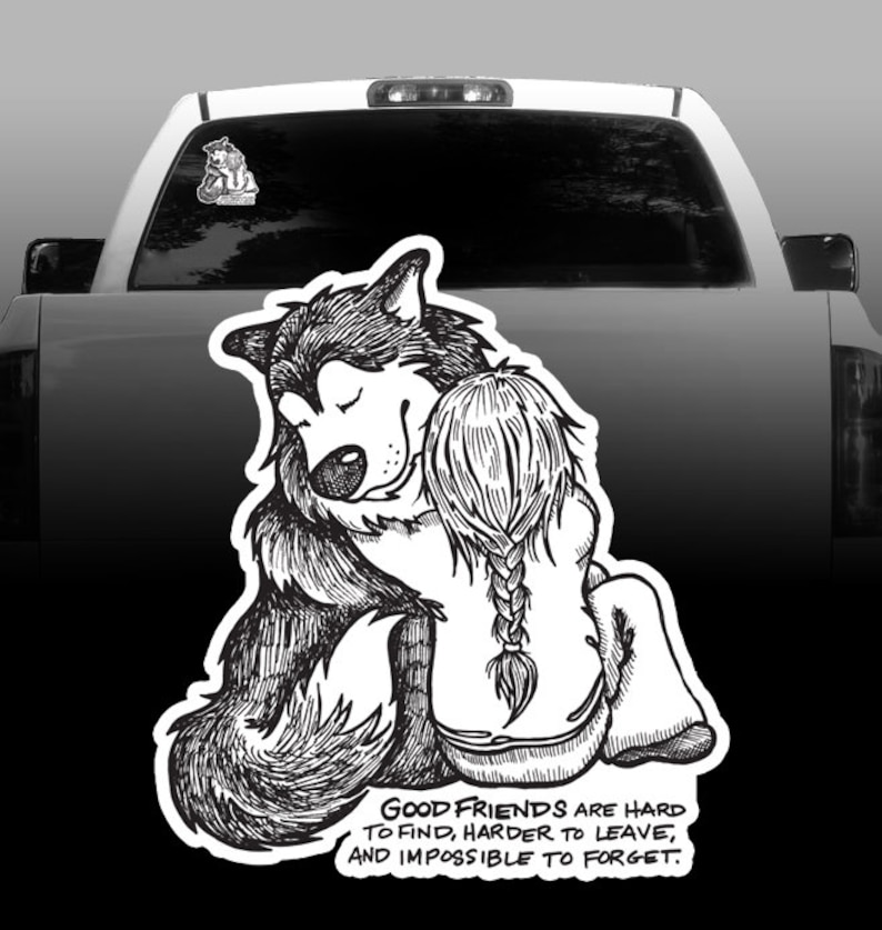 May include: Black and white illustration of a girl hugging a dog. The text reads "Good friends are hard to find, harder to leave, and impossible to forget."