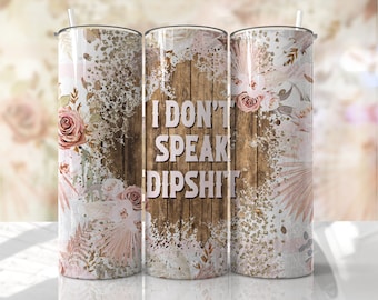 Funny Quote Tumbler Wrap I Don't Speak Dipshit Bull Cow Skull Seamless Country Sublimation Designs Downloads - Skinny 20oz - PNG