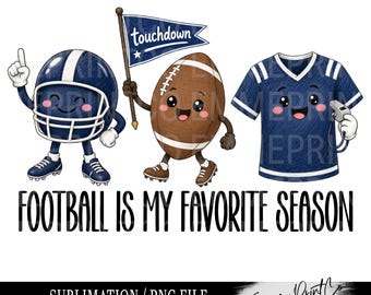 Funny Football Sublimation Design PNG - Football is my Favorite Season - PNG - EmmePrintco