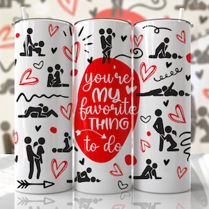Funny Valentines Tumbler Wrap  - Favorite Thing to Do - 20oz Skinny Seamless Tumbler Wrap PNG - Sublimation Tumbler Template - EmmePrintCo