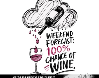Puede incluir: Una ilustración en blanco y negro de una botella de vino vertiendo vino en una copa. El texto dice "Pronóstico del fin de semana: 100% de posibilidades de vino."