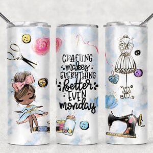 Funny Crafting Makes Everything Better Black Woman Sublimation Designs Downloads - Skinny Tumbler 20oz Design - PNG Commercial Use 2020