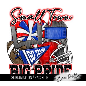 Petite ville grande fierté bleu royal rouge football sublimation Design PNG - Tshirt, tasses, gobelet, sublimation - PNG - EmmePrintco