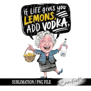 Citazione divertente Design di sublimazione Se la vita ti dà limoni, aggiungi la citazione di vodka Design di sublimazione Tshirt Tazze - PNG - EmmePrintco