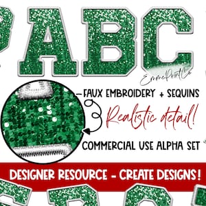 May include: Green glitter letters A, B, and C with a white outline. The letters are in a faux embroidery style with sequins. The text "Faux Embroidery + Sequins" and "Realistic detail!" is below the letters. The text "Commercial Use Alpha Set" is below the text. The text "Designer Resource - Create Designs!" is at the bottom of the image.