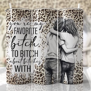 Best Friends - Funny Bitch - 20oz Skinny Seamless Tumbler Wrap PNG - Sublimation Tumbler Template - EmmePrintCo