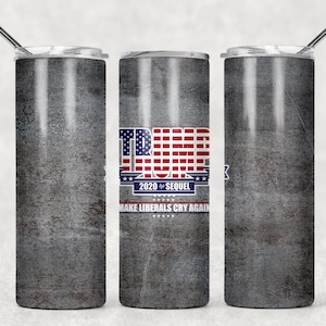 Trump 2020 Making Liberals Cry Sublimation Designs Downloads - Skinny Tumbler 20oz Design - PNG Commercial Use 2020