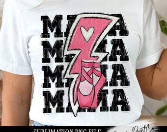 May include: Sublimation design featuring the word "Mama" repeated four times in a black, distressed font. A pink lightning bolt with a white heart is centred in the design, and a pair of pink ballet shoes are inside the lightning bolt.