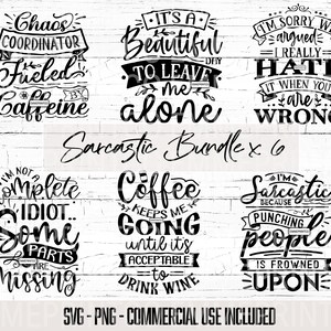 Funny Sarcastic PNG SVG Bundle - Cut Files - Sublimation Quotes - Commercial Use image 1