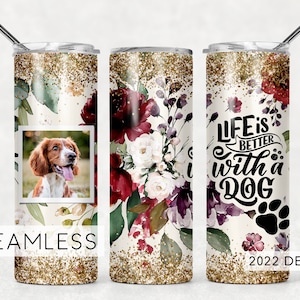 Life is Better with a Dog Tumbler Design Floral Rose Seamless Sublimation Designs Downloads - Skinny Tumbler 20oz Wrap - PNG 2022
