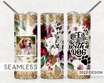 Das Leben ist besser mit einem Hundebecher Design Floral Rose Nahtlose Sublimationsdesigns Downloads - Skinny Tumbler 20oz Wrap - PNG 2022