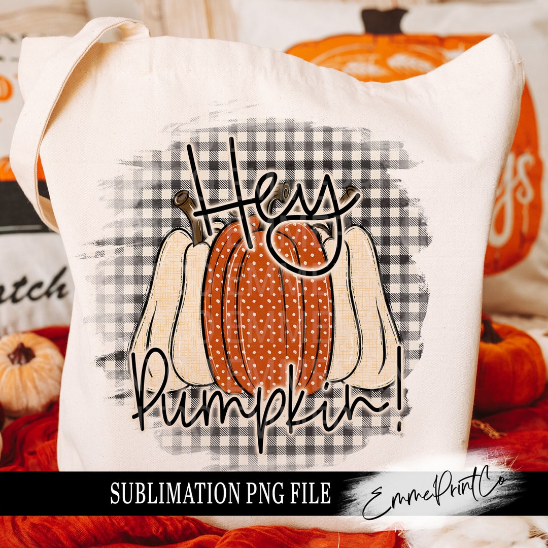 Hey Pumpkin Sublimation Design PNG - Plaid Gourd Pumpkins Tshirt Mugs ...