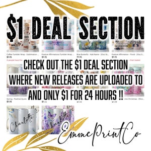 May include: A collage of images featuring various designs for 20-ounce sublimation tumblers. The text "$1 DEAL SECTION" is displayed in large, bold letters. The text "CHECK OUT THE $1 DEAL SECTION WHERE NEW RELEASES ARE UPLOADED TO AND ONLY $1 FOR 24 HOURS!!" is also displayed. The text "Emme Print Co" is displayed in a stylized font.