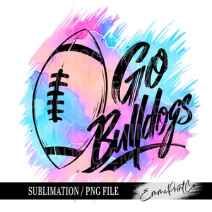 Bulldogs School Spirit Pride Football Sublimation Design PNG - Neon Bright Team PNG Tshirt Mugs Tumbler Sublimation - PNG - EmmePrintco