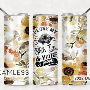Shih Tzu Dog Mom Quote Tumbler Design Floral Seamless Sublimation Designs Downloads - Skinny 20oz Wrap - PNG 2022
