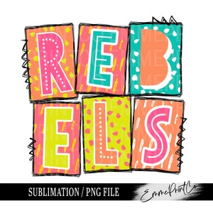 Rebels School Spirit Pride Sublimation Design PNG - Bright Neons Sports Team PNG Tshirt Mugs Tumbler Sublimation - PNG - EmmePrintco