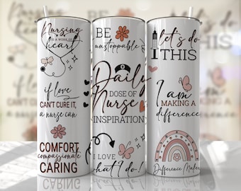 May include: Three white tumblers with pink and black designs. The tumblers feature inspirational quotes for nurses, including "Nursing is a work of heart", "Daily Dose of Nurse Inspiration", and "I am making a difference".