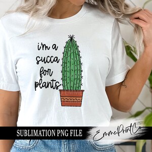 Plantsublimatieontwerp PNG - Im A Succa For Plants Grappig citaat Pot Planter T-shirt Mokken Bekersublimatie - PNG - EmmePrintco