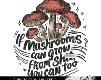 Citazione motivazionale divertente sui funghi Design a sublimazione Design a sublimazione Tshirt Tazze - PNG - EmmePrintco