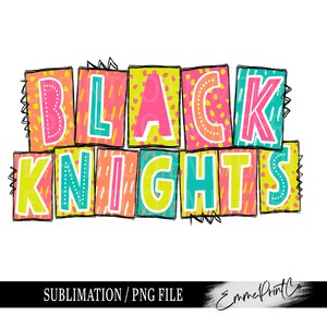 Black Knights School Spirit Pride Sublimation Design PNG - Bright Neons Sports Team PNG Tshirt Mugs Tumbler Sublimation - PNG - EmmePrintco