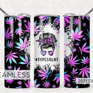 Dopest Tante Lustiges Unkraut Marihuana Mama Brötchen Haar Lustige Nahtlose Sublimationsdesigns Downloads - Skinny Tumbler 20oz Design - PNG 2021