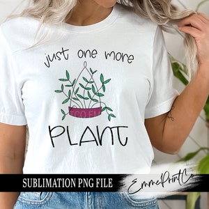 Plantsublimatieontwerp PNG - Just One More Plant Grappig citaat Pot Planter T-shirt Mokken Tumbler Sublimatie - PNG - EmmePrintco