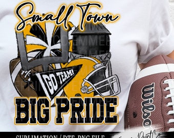 Small Town Big Pride Black and Yellow Gold Football Sublimation Design PNG - Tshirt Mugs Tumbler Sublimation - PNG - EmmePrintco