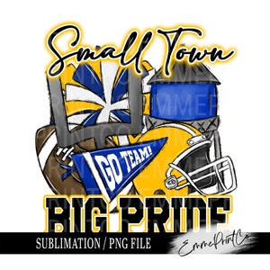 Small Town Big Pride koningsblauw goud voetbal sublimatie ontwerp png - T-shirt mokken beker sublimatie - png - EmmePrintco