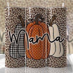 May include: Three stainless steel tumblers with a leopard print design. The tumblers feature a design of three pumpkins with polka dots, plaid, and a textured design. The word "Mama" is written across the front of the tumblers.