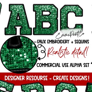 May include: A set of green glitter alphabet letters with a faux embroidery and sequin design. The letters are in a varsity style font. The text "Faux Embroidery + Sequins" and "Realistic detail!" is included in the image. The text "Commercial Use Alpha Set" is also included in the image. The text "Designer Resource - Create Designs!" is included in the image.