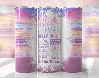 May include: A white tumbler with a pink and purple sunset design. The tumbler has text that reads "Beach Rules: Relax, Smile, Enjoy the View, Soak Up the Sun, Go Barefoot, Ease the Day, Feel the Breeze".