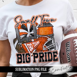 Small Town Big Pride Football Sublimation Design PNG - Orange Black Tshirt Mugs Tumbler Sublimation - PNG - EmmePrintco
