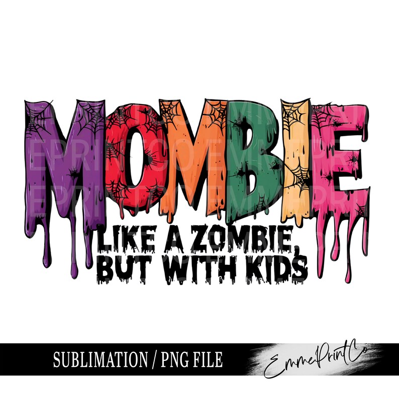 Mombie Sublimation Design Halloween Mom Quote Sublimation Design Tshirt ...