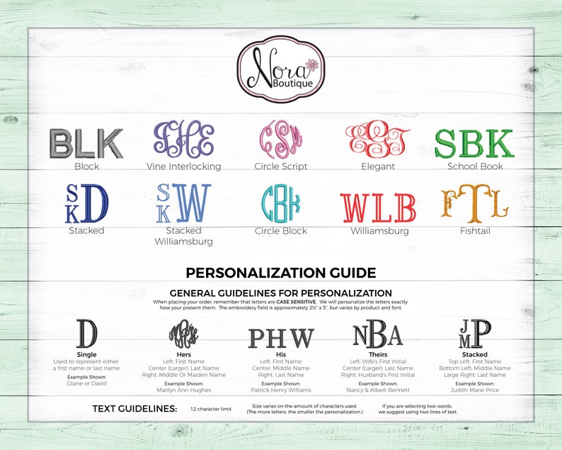 May include: A chart with different monogram styles, including block, vine interlocking, circle script, elegant, school book, stacked, Williamsburg, circle block, and fishtail. The chart also includes a personalization guide with examples of how to personalize each style.