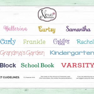 May include: A graphic design guide with text guidelines for customizing a personalized item. The text guidelines state that the maximum character limit is 12 characters. The image also includes a variety of names and phrases that can be used for personalization, such as Ballerina, Curtsy, Samantha, Curly, Frankie, Giggles, Rachel, Grandma's Garden, Kindergarten, Block, School Book, and Varsity.