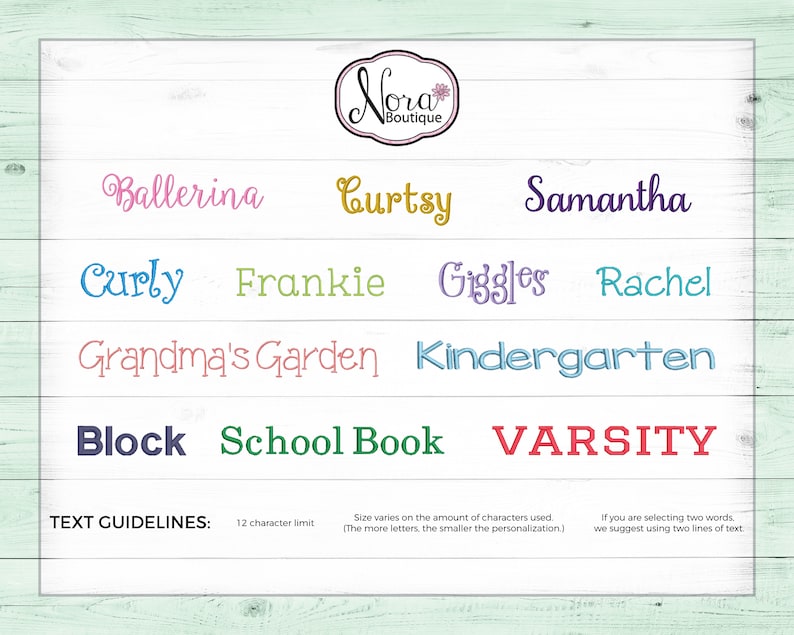 May include: A graphic design guide with text guidelines for customizing a personalized item. The text guidelines state that the maximum character limit is 12 characters. The image also includes a variety of names and phrases that can be used for personalization, such as Ballerina, Curtsy, Samantha, Curly, Frankie, Giggles, Rachel, Grandma's Garden, Kindergarten, Block, School Book, and Varsity.