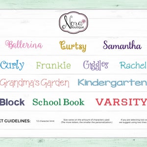 May include: A graphic design guide with text guidelines for customizing a personalized item. The text guidelines state that the maximum character limit is 12 characters. The image also includes a variety of names and phrases that can be used for personalization, such as Ballerina, Curtsy, Samantha, Curly, Frankie, Giggles, Rachel, Grandma's Garden, Kindergarten, Block, School Book, and Varsity.