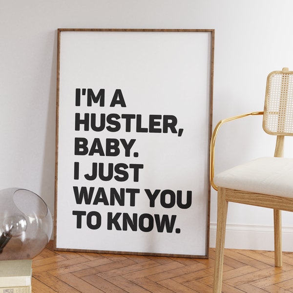 Hustler PRINTABLE poster - I'm a hustler, baby, Quote print, Statement wall art, Song lyrics art, Quote poster, Music poster