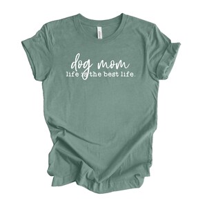 Dog Mom....life is the best Life Canvas T-shirt | Color Heather Dusty Blue / Dog Mom Gift / Dog Mom Shirt