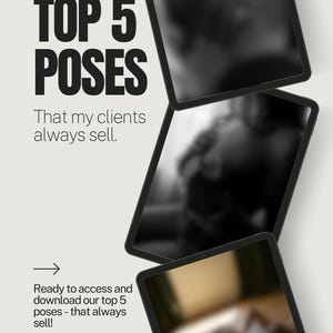 May include: An image featuring three black tablets arranged diagonally. The text "TOP 5 POSES" is prominently displayed, followed by "That my clients always sell." Additional text reads, "Ready to access and download our top 5 poses - that always sell!"