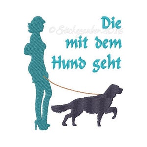 Spruch Die mit dem Hund geht... 13x18cm Bild 1