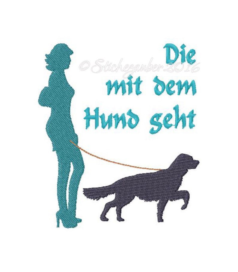 Spruch Die mit dem Hund geht... 13x18cm Bild 1