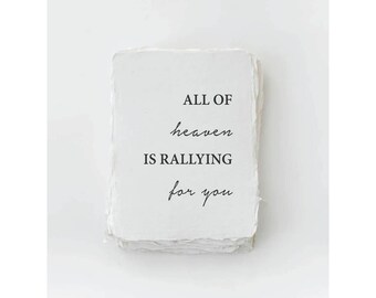 Letterpress Greeting Card made with Deckled Handmade Paper "All of Heaven is Rallying for You"
