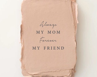 Letterpress Greeting Card made with Deckled Handmade Paper. "Always My Mom, Forever My Friend" Mother's Day Card