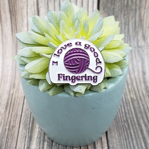 I Love A Good Fingering - Enamel Lapel Pin - Knitting Humor - Gift for Knitter