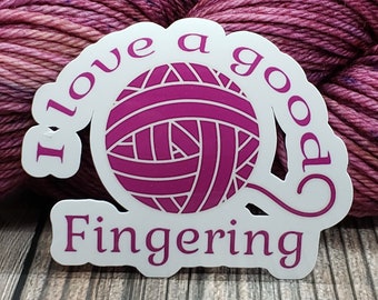 I Love A Good Fingering Vinyl Sticker - Water Bottle Sticker - Laptop Decoration - Knitting Accessory - Crochet Decal