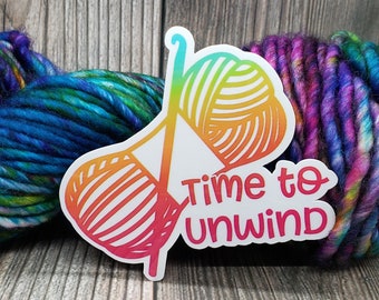 Time To Unwind Vinyl Sticker - Water Bottle Sticker - Laptop Decoration - Knitting Accessory - Crochet Decal