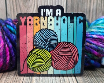 I'm A Yarnaholic Vinyl Sticker - Water Bottle Sticker - Laptop Decoration - Knitting Accessory - Crochet Decal
