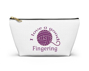 I Love A Good Fingering Pouch w T-bottom